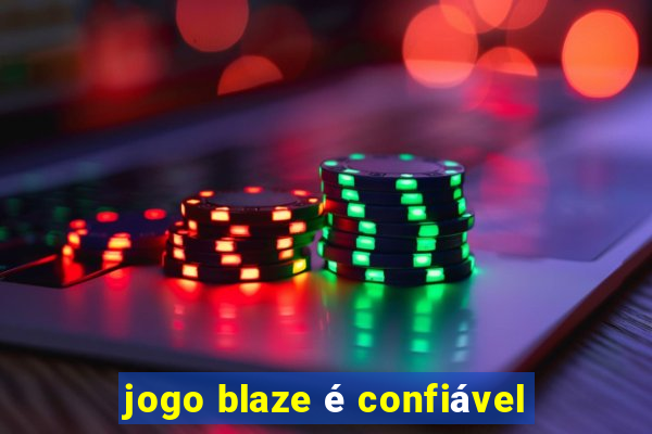 jogo blaze é confiável