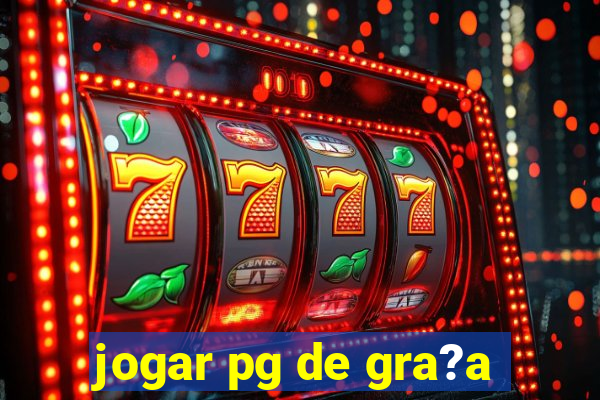 jogar pg de gra?a