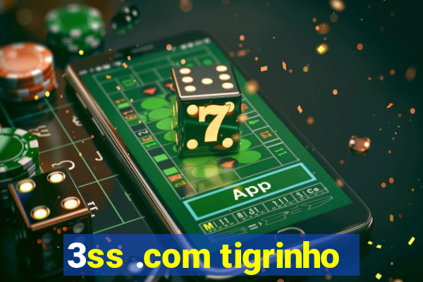 3ss .com tigrinho