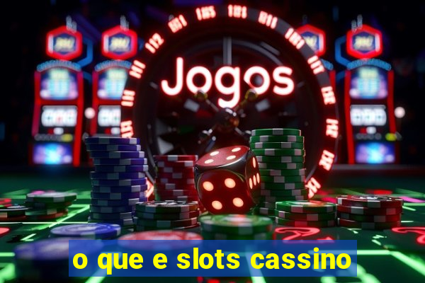 o que e slots cassino