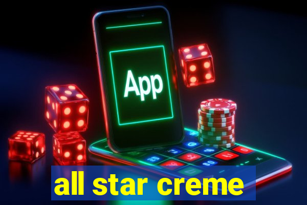 all star creme