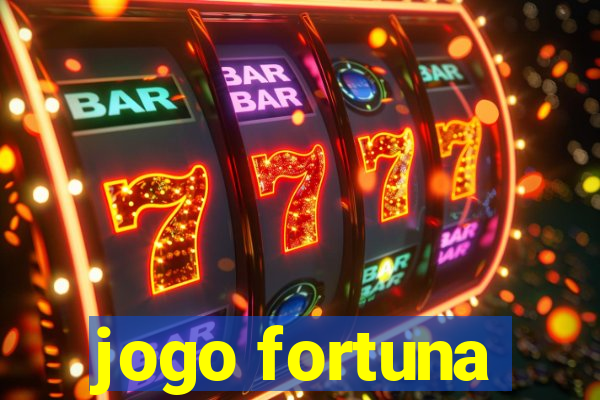 jogo fortuna