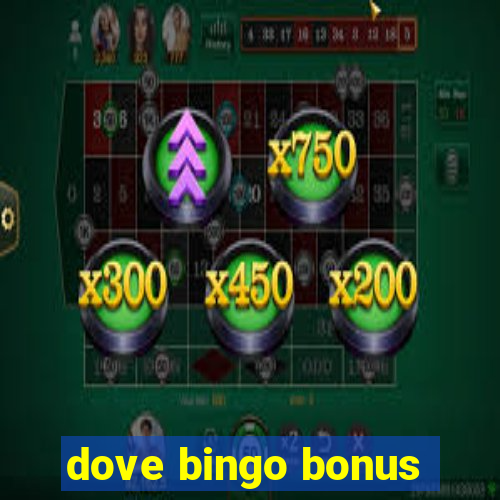 dove bingo bonus