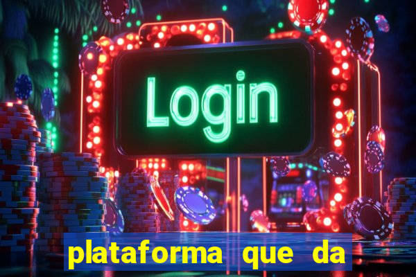 plataforma que da bonus sem depósito