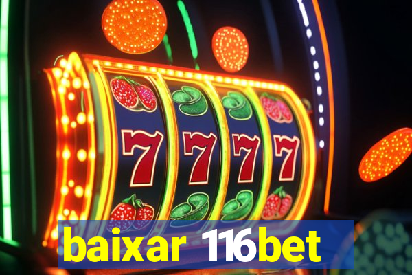 baixar 116bet