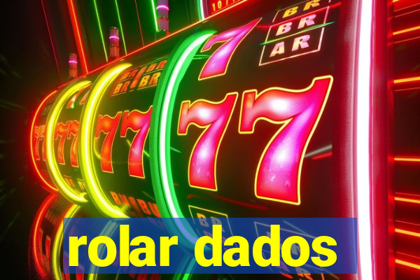 rolar dados