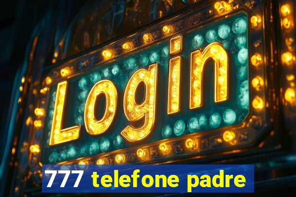 777 telefone padre