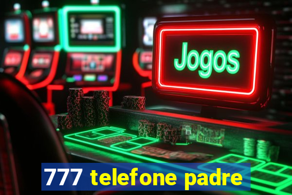 777 telefone padre