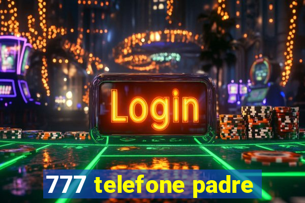 777 telefone padre