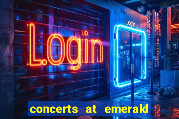 concerts at emerald queen casino