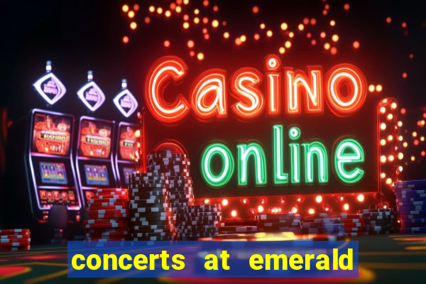 concerts at emerald queen casino