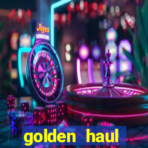 golden haul infinity reels slot online