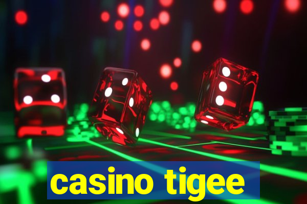 casino tigee