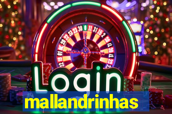 mallandrinhas