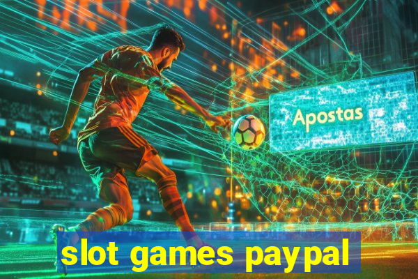 slot games paypal