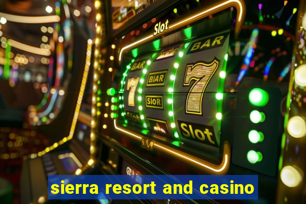 sierra resort and casino