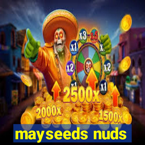 mayseeds nuds