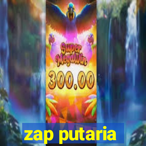 zap putaria