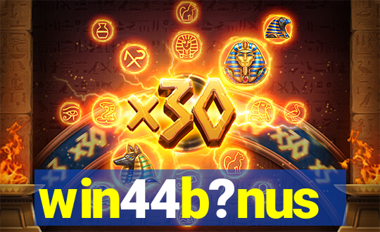 win44b?nus