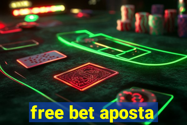 free bet aposta