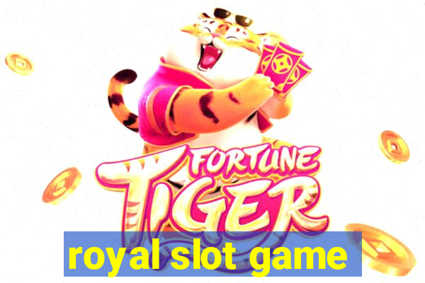 royal slot game