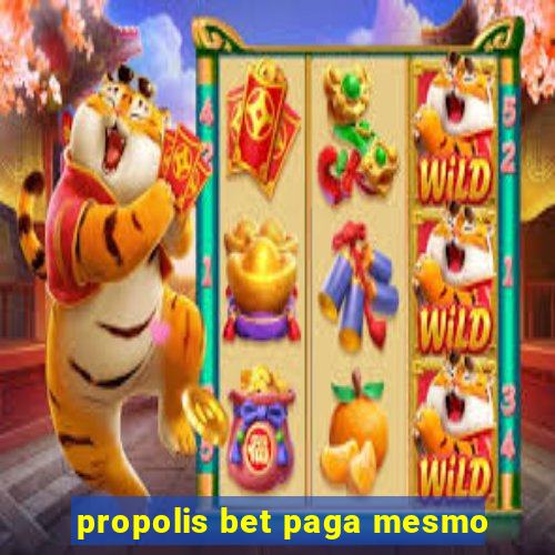 propolis bet paga mesmo