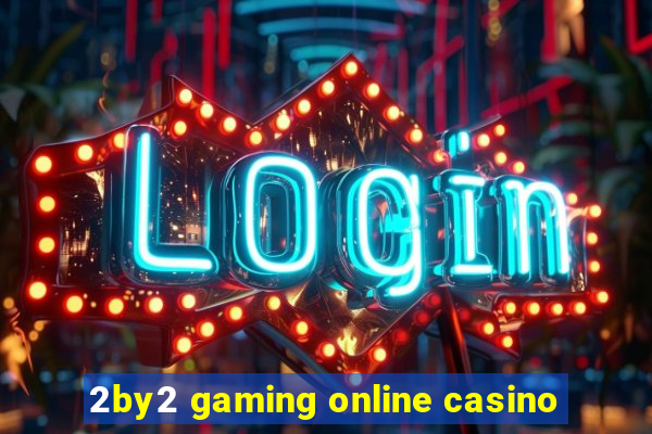 2by2 gaming online casino