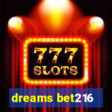 dreams bet216