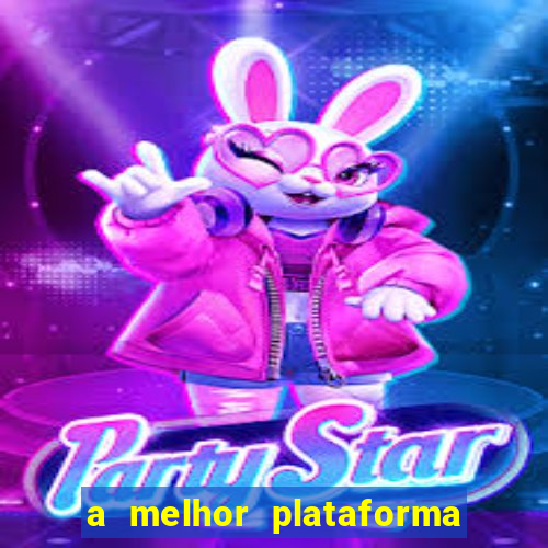 a melhor plataforma de jogo para ganhar dinheiro