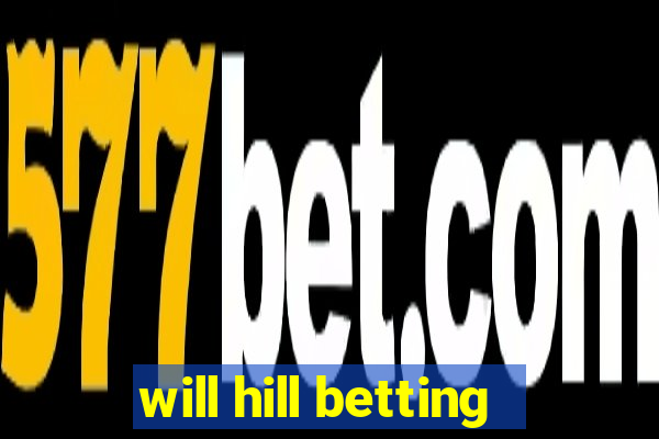 will hill betting