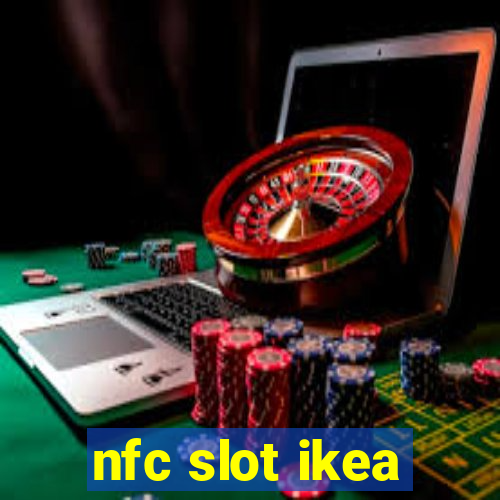 nfc slot ikea