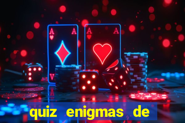 quiz enigmas de detetive enigmas de detetive com resposta