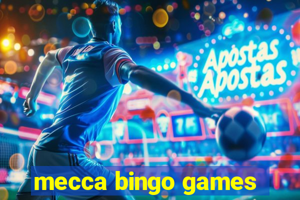 mecca bingo games