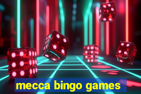 mecca bingo games