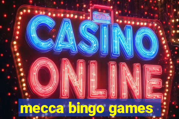 mecca bingo games