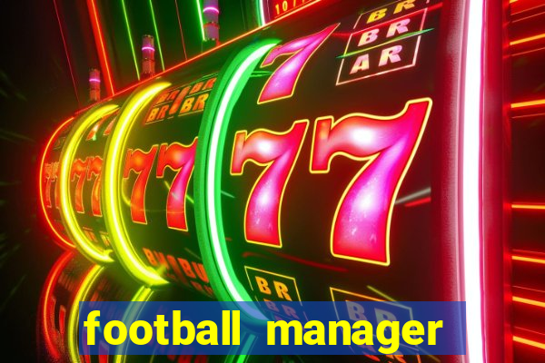 football manager 2019 fm scout