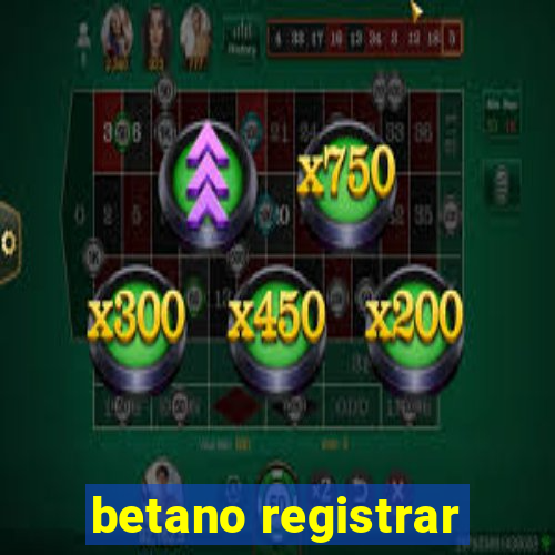 betano registrar