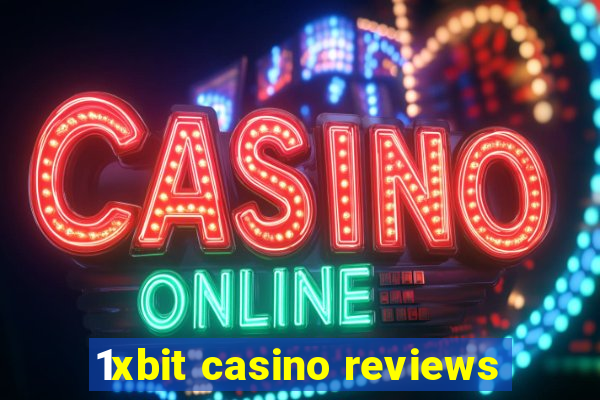 1xbit casino reviews