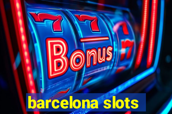 barcelona slots