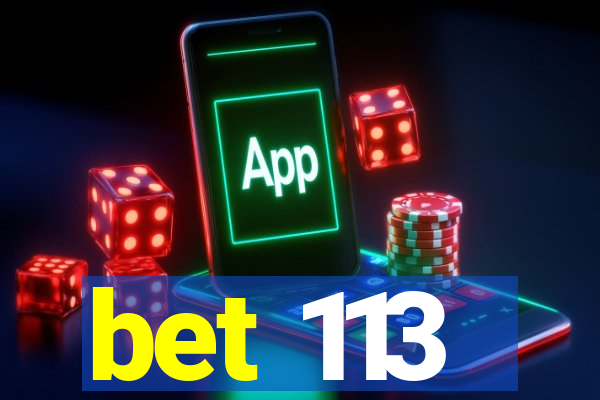 bet 113