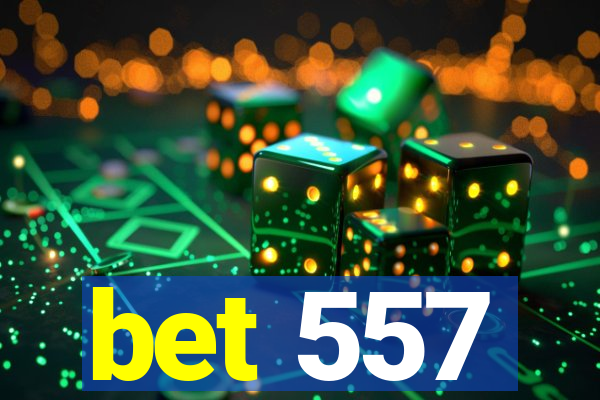 bet 557