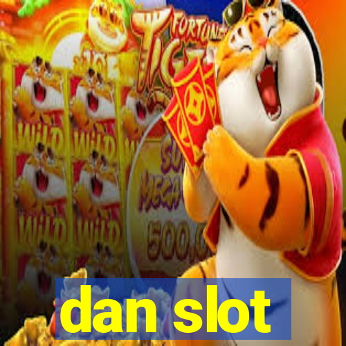 dan slot