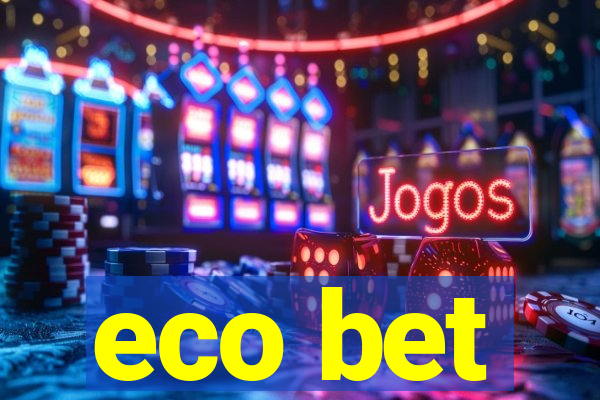 eco bet