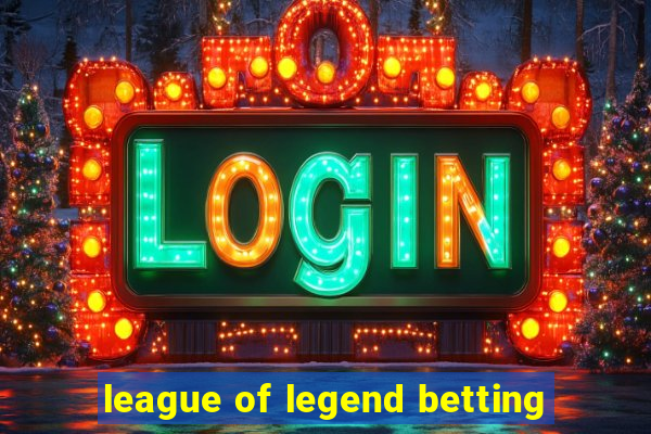 league of legend betting