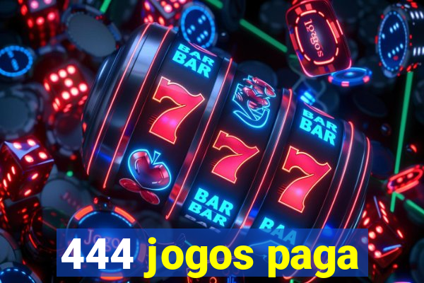 444 jogos paga