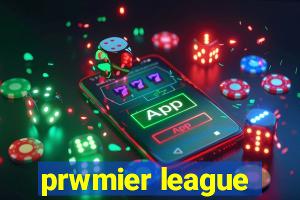 prwmier league