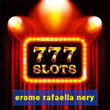 erome rafaella nery