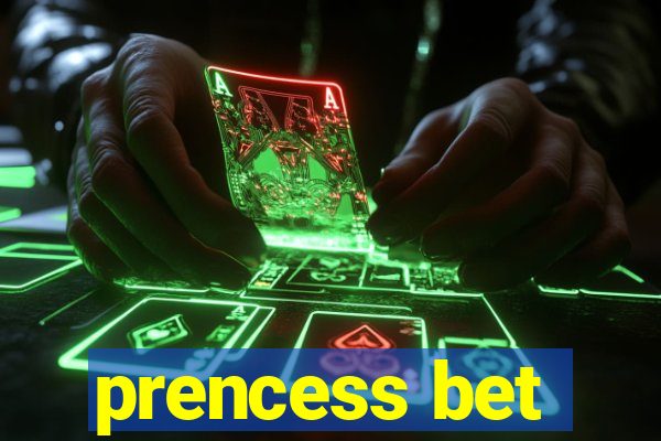 prencess bet