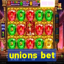 unions bet