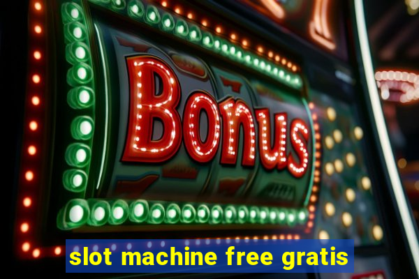 slot machine free gratis